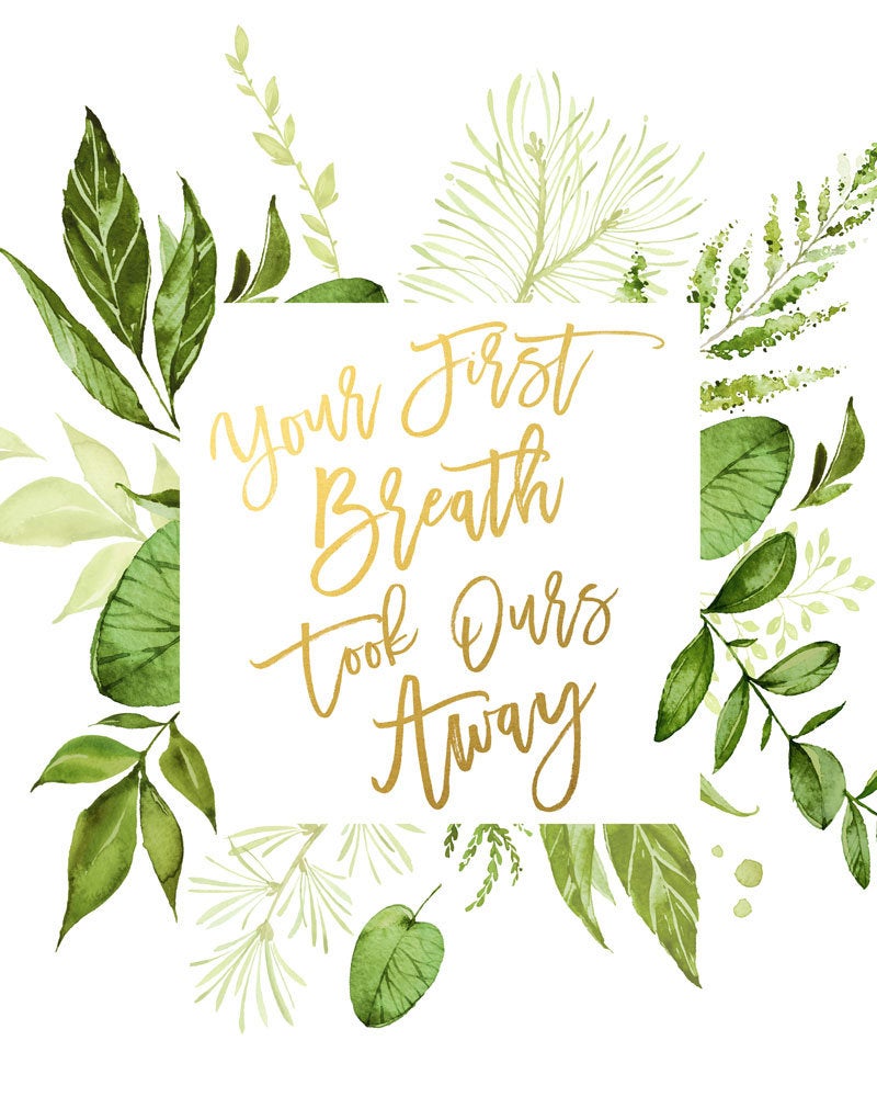 Your First Breath Took Ours Away, Greenery Nursery Art