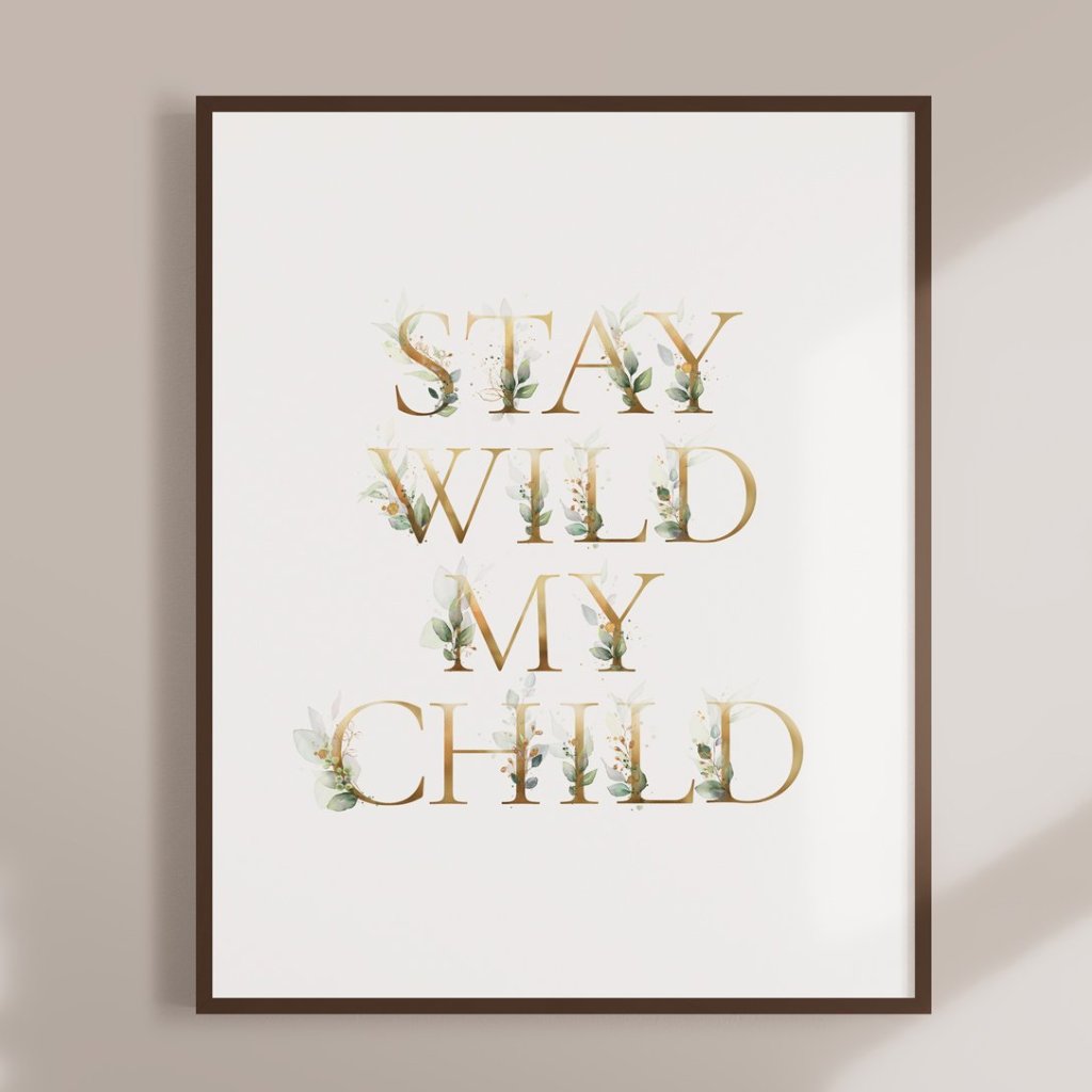 Stay Wild My Child Nursery Wall Print with Green Leaves