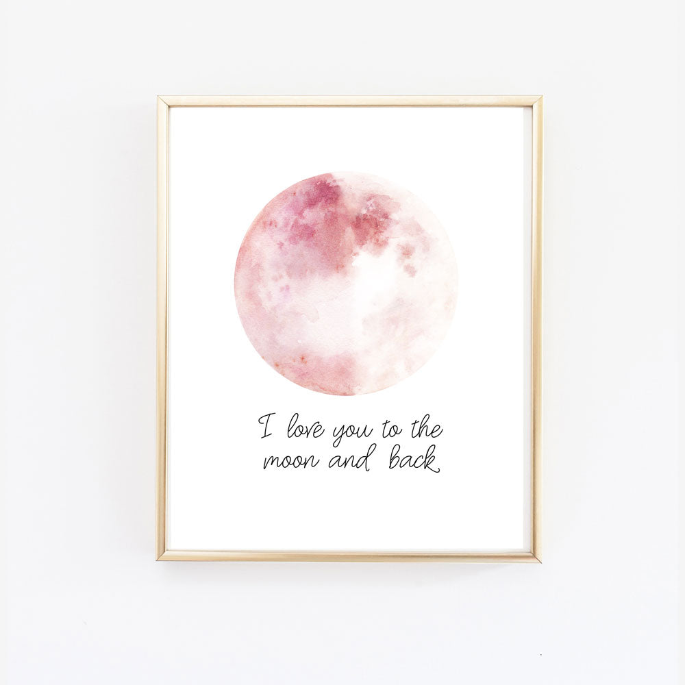 Pink Moon Print - I love you to the moon and back - Wall Prints