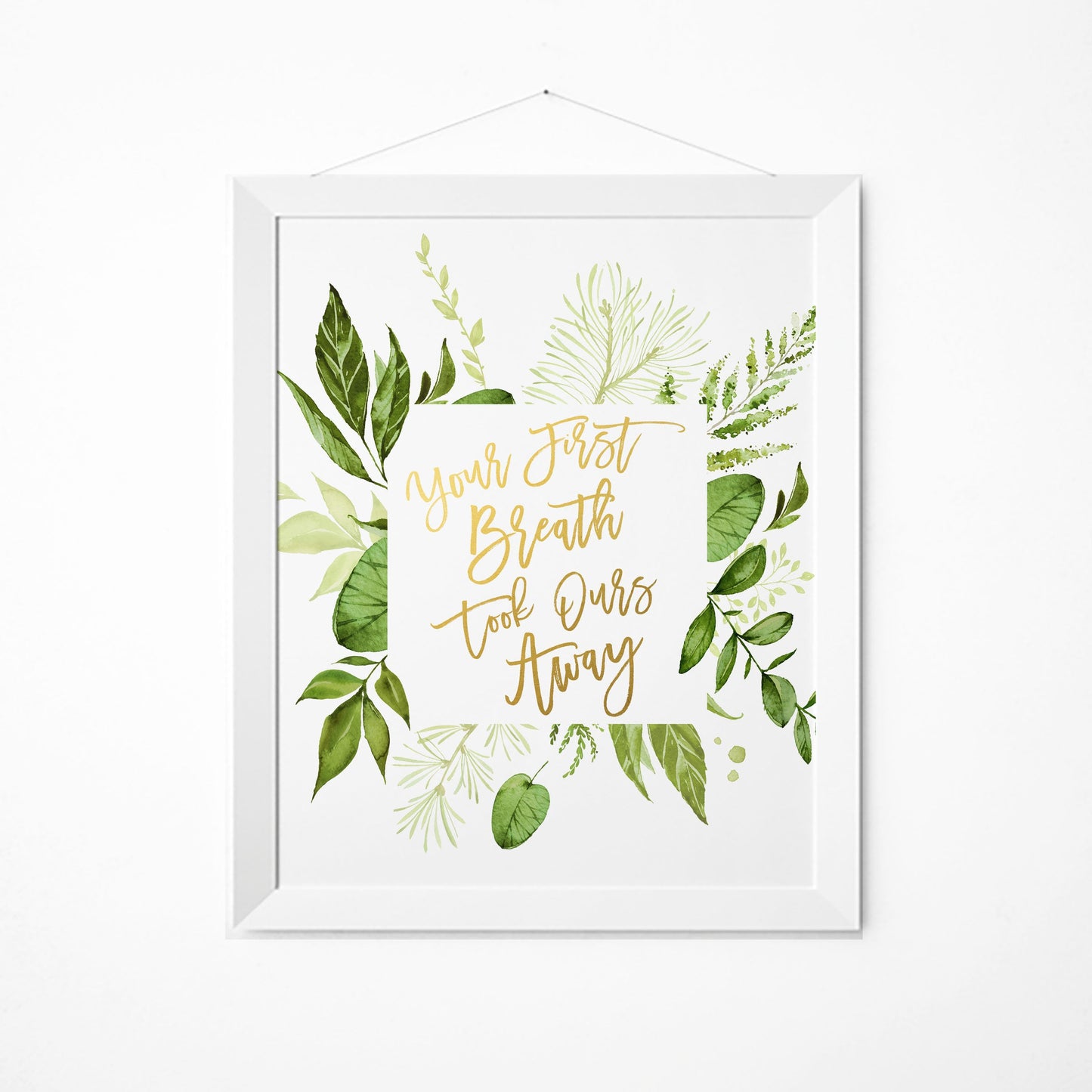 Your First Breath Took Ours Away, Greenery Nursery Art